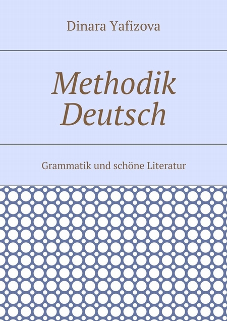 Methodik Deutsch. Grammatik und schne Literatur