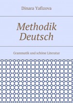 Methodik Deutsch. Grammatik und schne Literatur