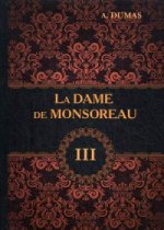 La Dame de Monsoreau = Графиня де Монсоро. В 3 т. T. 3: роман на франц.яз