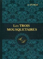 Les Trois Mousquetaires = Три мушкетера: роман на франц.яз