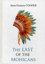The Last of the Mohicans = Последний из Могикан: роман на англ.яз