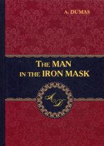 The Man in the Iron Mask = Человек в железной маске: роман на англ.яз