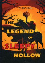 The Legend of Sleepy Hollow = Легенда о Сонной Лощине: повесть на англ.яз