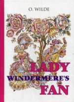 Lady Windermeres Fan = Веер леди Уиндермир: пьеса на англ.яз