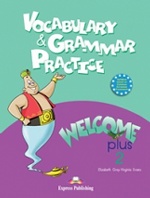 Welcome Plus-2. Vocab. and Grammar pract. Beginner