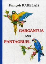 Gargantua and Pantagruel = Гаргантюа и Пантагрюэль: на англ.яз