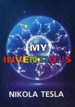 My Inventions = Мои изобретения: на англ.яз