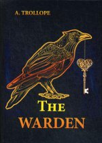 The Warden = Смотритель: роман на англ.яз