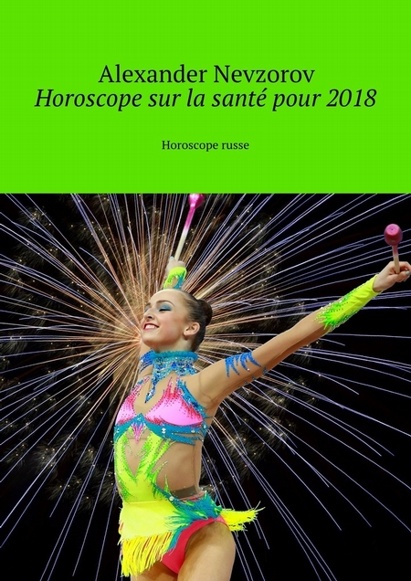 Horoscope sur la sant pour 2018. Horoscope russe