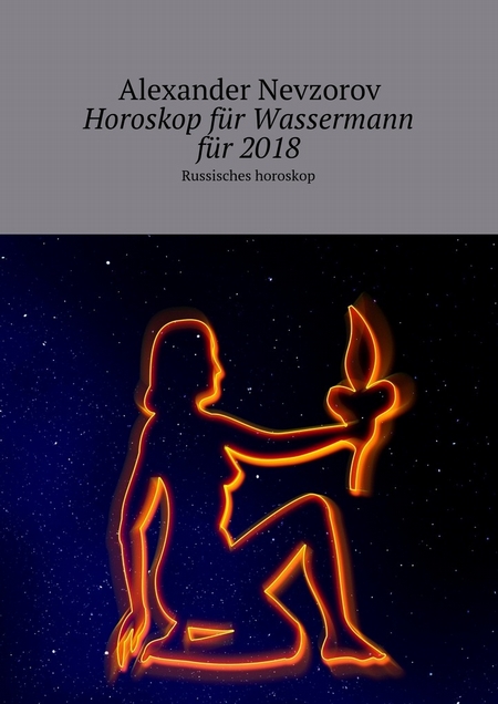 Horoskop fr Wassermann fr 2018. Russisches horoskop