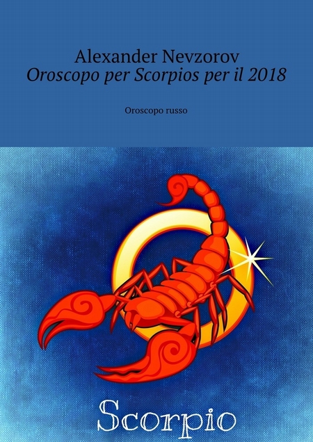 Oroscopo per Scorpios per il 2018. Oroscopo russo