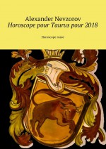 Horoscope pour Taurus pour 2018. Horoscope russe