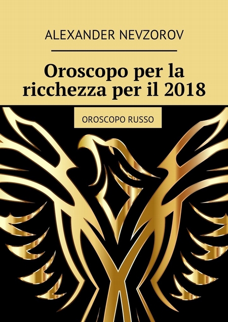 Oroscopo per la ricchezza per il 2018. Oroscopo russo
