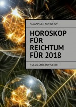 Horoskop fr Reichtum fr 2018. Russisches horoskop