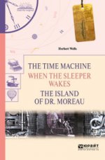 The time machine. When the sleeper wakes. The island of dr. Moreau. Машина времени. Когда спящий проснется. Остров доктора моро