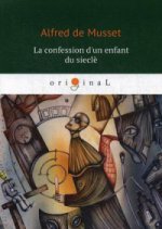 La confession dun enfant du siecle = Исповедь сына века: на франц.яз