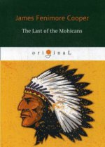 The Last of the Mohicans = Последний из Могикан: на англ.яз