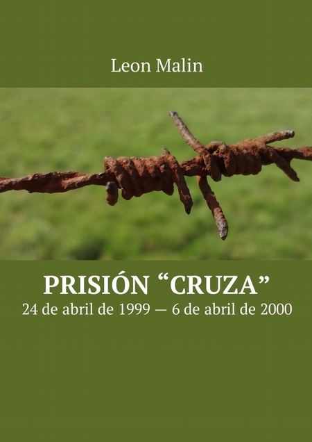 Prisin «Cruza». 24 de abril de 1999 – 6 de abril de 2000