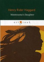 Montezuma’s Daughter = Дочь Монтесумы: кн. на англ.яз