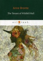 The Tenant of Wildfell Hall = Незнакомка из Уайлдфелл-Холл: кн. на англ.яз