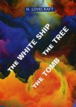 The White Ship. The Tree. The Tomb = Белый корабль