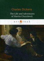 The Life and Adventures of Martin Chuzzlewit = Жизнь и приключения Мартина Чезлвита: кн. на англ.яз