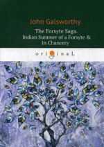 The Forsyte Saga. Indian Summer of a Forsyte & In Сhancery. Vol. 2 = Сага о Форсайтах: кн. на англ.яз