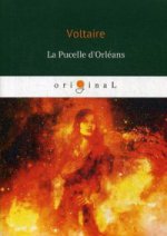 La Pucelle dOrleans = Орлеанская девственница: поэма на франц.яз