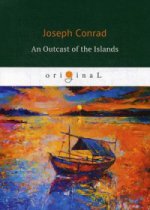 An Outcast of the Islands = Изгнанник островов: роман на англ.яз