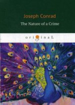 The Nature of a Crime = Природа одного преступления: роман на англ.яз
