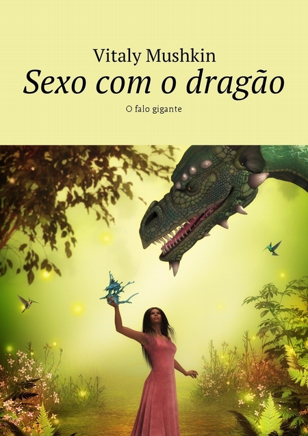 Sexo com o drago. O falo gigante