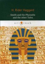 Smith and the Pharaohs and other Tales = Суд фараонов: кн. на англ.яз. Haggard H.R
