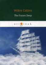 The Frozen Deep = Морозная глубина: кн. на англ.яз. Collins W
