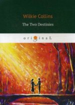The Two Destinies = Две судьбы: кн. на англ.яз. Collins W