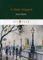Joan Haste = Джоан Уэст: кн. на англ.яз. Haggard H.R