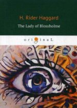 The Lady of Blossholme = Хозяйка Блосхолма: кн. на англ.яз. Haggard H.R