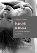 Maestra mamada. 20 mamada tcnico y otros secretos de caricias orales