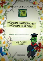 Modern English for Modern Children. With Professor Froggie