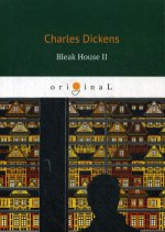 Bleak House II = Холодный дом 2: роман на англ.яз