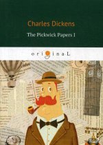 The Pickwick Papers I = Посмертные записки Пиквикского клуба: на англ.яз