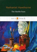 The Marble Faun = Мраморный фавн: на англ.яз
