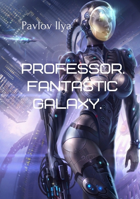 Professor. Fantastic galaxy