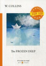 The Frozen Deep = Морозная глубина: на англ.яз