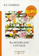 The Moorland Cottage = Коттедж Мурлэнд: на англ.яз
