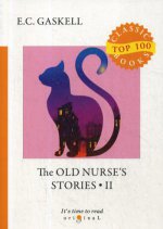 The Old Nurse``s Stories 2 = Рассказы старой няни 2: на англ.яз