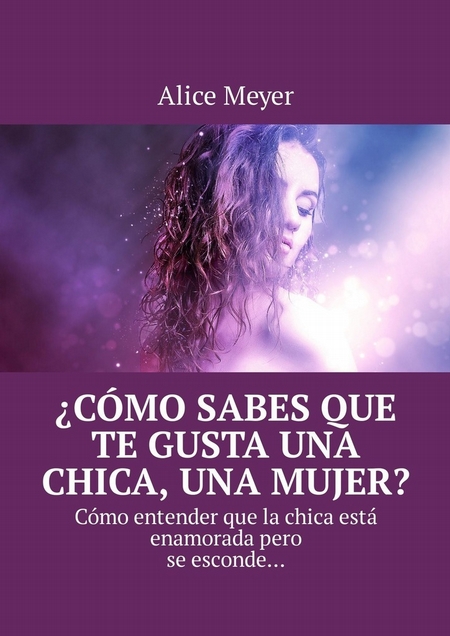 Cmo sabes que te gusta una chica, una mujer? Cmo entender que la chica est enamorada pero se esconde…