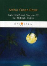 Collected Short Stories 3. Our Midnight Visitor = Коллекция рассказов 3. Полуночный посетитель: на англ.яз