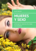 Mujeres y sexo. Por qu el sexo es til para las mujeres?