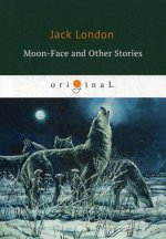 Moon-Face and Other Stories = Луннолицый и другие истории: на англ.яз