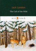 The Call of the Wild = Зов предков: на англ.яз